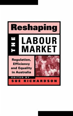 Reshaping the Labour Market - Richardson, Sue (ed.)