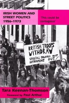 Irish Women and Street Politics, 1956-1973 - Keenan-Thomson, Tara