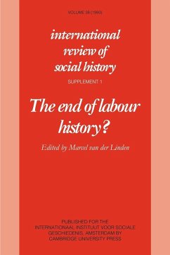 The End of Labour History? - Linden, Marcel Van Der; Linden, Marcel Van Der
