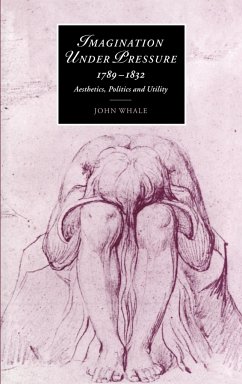 Imagination Under Pressure, 1789 1832 - Whale, John C.