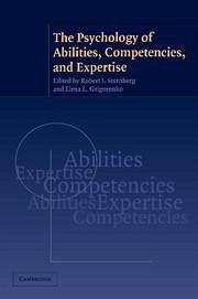The Psychology of Abilities, Competencies, and Expertise - Sternberg, Robert J. / Grigorenko, Elena (eds.)