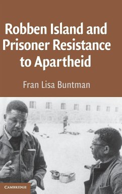 Robben Island and Prisoner Resistance to Apartheid - Buntman, Fran Lisa