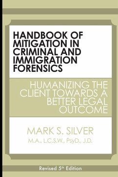 Handbook of Mitigation in Criminal and Immigration Forensics - Silver, Mark S.