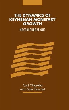 The Dynamics of Keynesian Monetary Growth - Chiarella, Carl; Flaschel, Peter