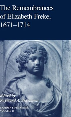 The Remembrances of Elizabeth Freke 1671-1714 - Anselment, A. (ed.)