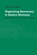 Organizing Democracy in Eastern Germany - Bild 1