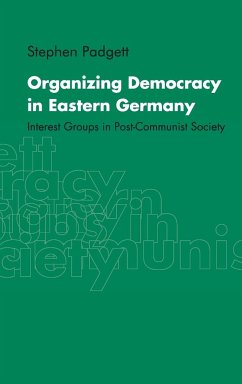 Organizing Democracy in Eastern Germany - Padgett, Stephen