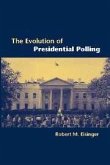 The Evolution of Presidential Polling