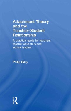 Attachment Theory and the Teacher-Student Relationship - Riley, Philip