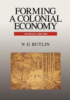 Forming a Colonial Economy - Butlin, Noel George