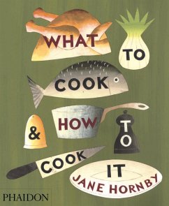 What to Cook & How to Cook It - Hornby, Jane