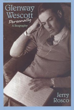 Glenway Wescott Personally: A Biography - Rosco, Jerry