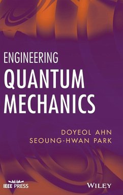 Engineering Quantum Mechanics - Ahn, Doyeol; Park, Seoung-Hwan