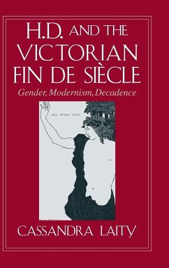 H. D. and the Victorian Fin de Siècle - Laity, Cassandra