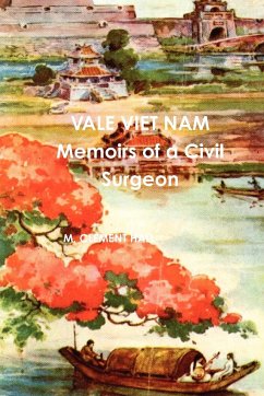 Vale Viet Nam Memoirs of a Civil Surgeon - Hall, M. Clement