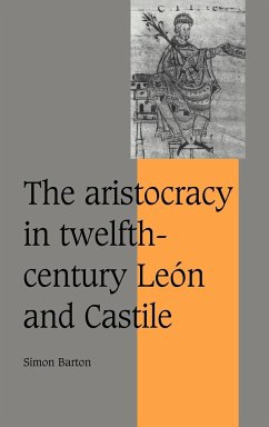 The Aristocracy in Twelfth-Century Le N and Castile - Barton, Simon