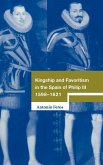 Kingship and Favoritism in the Spain of Philip III, 1598-1621