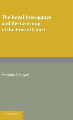 The Royal Prerogative and the Learning of the Inns of Court - McGlynn, Margaret