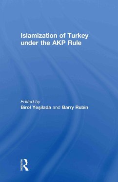 Islamization of Turkey Under the Akp Rule - Rubin, Barry / Yesilada, Birol (Hrsg.)