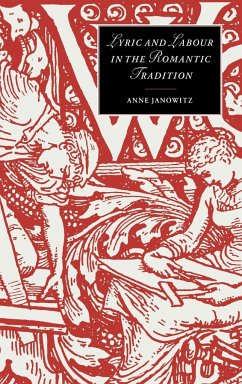 Lyric and Labour in the Romantic Tradition - Janowitz, Anne