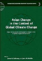 Asian Change in the Context of Global Climate Change: Impact of Natural and Anthropogenic Changes in Asia on Global Biogeochemical Cycles - Galloway, N. / Melillo, M. (eds.)