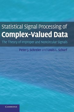 Statistical Signal Processing of Complex-Valued Data - Schreier, Peter J.; Scharf, Louis L.