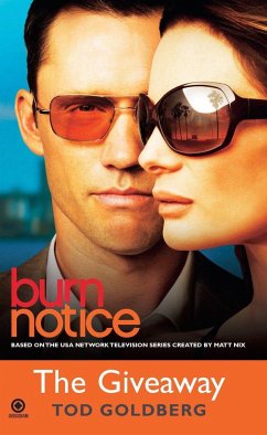 Burn Notice: The Giveaway - Goldberg, Tod