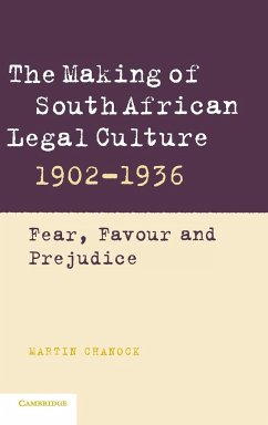 The Making of South African Legal Culture 1902-1936 - Chanock, Martin