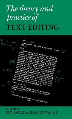 The Theory and Practice of Text-Editing - Small, Ian / Walsh, Marcus (eds.)