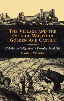 The Village and the Outside World in Golden Age Castile - Vassberg, David E.