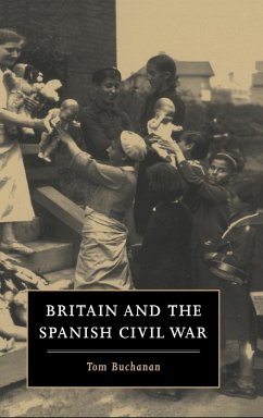 Britain and the Spanish Civil War - Buchanan, Tom