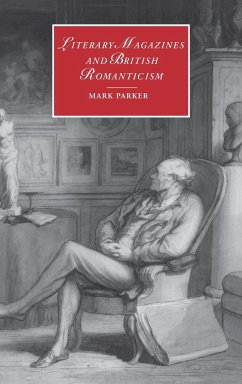 Literary Magazines and British Romanticism - Parker, Mark