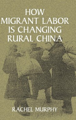 How Migrant Labor is Changing Rural China - Murphy, Rachel