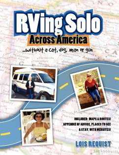 RVing Solo Across America . . . without a cat, dog, man, or gun - Requist, Lois