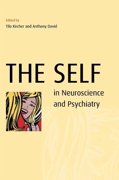 The Self in Neuroscience and Psychiatry - Kircher, Tilo / David, Anthony (eds.)