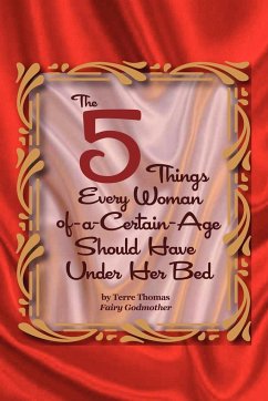 The 5 Things Every Woman-of-a-Certain-Age Should Have Under Her Bed - Thomas, Terre