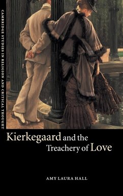 Kierkegaard and the Treachery of Love - Hall, Amy Laura