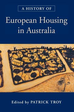 A History of European Housing in Australia - Troy, Patrick (ed.)