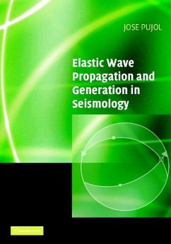 Elastic Wave Propagation and Generation in Seismology - Pujol, Jose