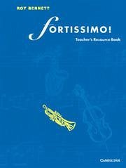 Fortissimo! Teacher's Resource Book - Bennett, Roy