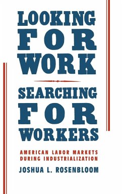 Looking for Work, Searching for Workers - Rosenbloom, Joshua L.