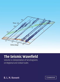 The Seismic Wavefield: Volume 2, Interpretation of Seismograms on Regional and Global Scales - Kennett, B. L. N.