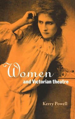 Women and Victorian Theatre - Powell, Kerry