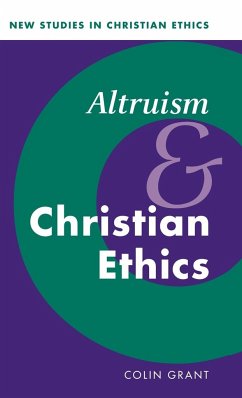 Altruism and Christian Ethics - Grant, Colin