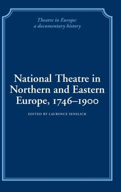 National Theatre in Northern and Eastern Europe, 1746 1900 - Senelick, Laurence (ed.)