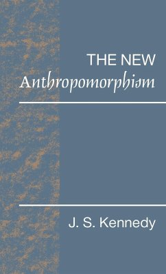 The New Anthropomorphism - Kennedy, J. S.; Kennedy, John S.