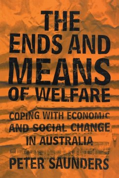 The Ends and Means of Welfare - Saunders, Peter