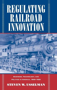 Regulating Railroad Innovation - Usselman, Steven W.