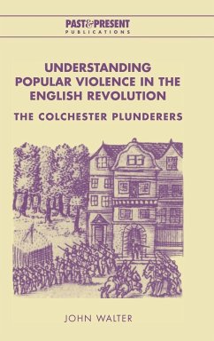 Understanding Popular Violence in the English Revolution - Walter, John