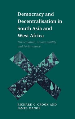 Democracy and Decentralisation in South Asia and West Africa - Crook, Richard C.; Manor, James